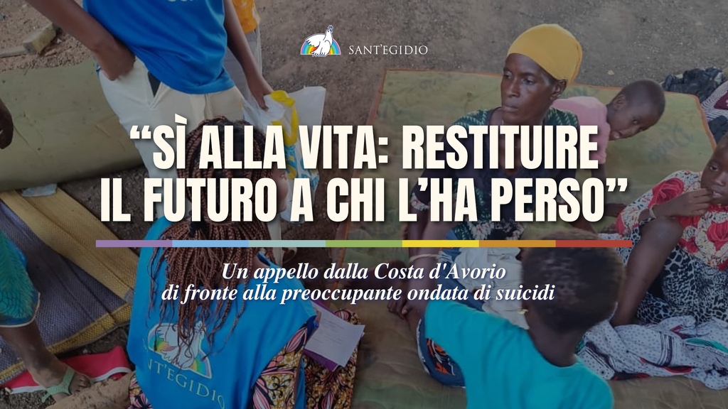 An appeal of Sant'Egidio in Côte d'Ivoire to address the worrying increase in suicides in the country: ‘YES to life: a future for all those who have lost it’