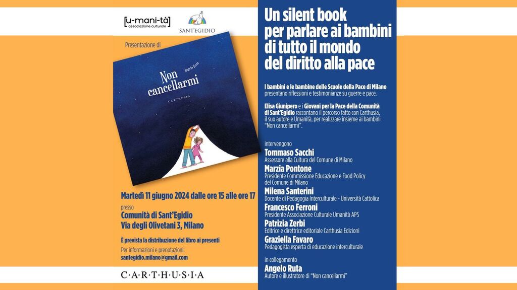 A Milano l'11 giugno la presentazione di "Non cancellarmi", un silent book per parlare ai bambini di tutto il mondo del diritto alla pace. Via degli Olivetani 3, ore 15