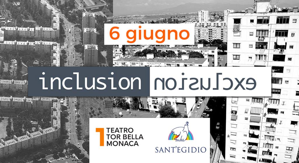SAVE THE DATE: 6 giugno al Teatro di Tor Bella Monaca la presentazione di Inclusion / Exclusion, l’inclusione tra arte e disabilità